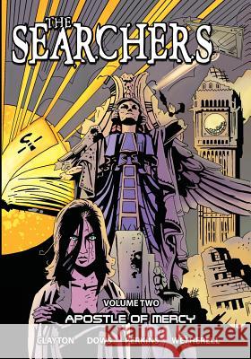 The Searchers - Volume Two: Apostle of Mercy Colin Clayton Chris Dows Tim Perkins 9781942351870 Caliber Comics