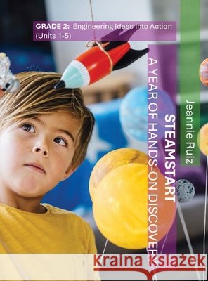 Steamstart Second Grade 2D: Adventures in 2D Shapes Jeannie S. Ruiz Elizabeth S. Stripling Jeffery L. Thompson 9781942357278 Ten80 Education