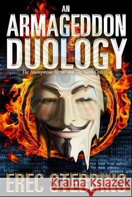 An Armageddon Duology: The Anonymous Signal and The Nash Criterion Stebbins, Erec 9781942360148 Twice Pi Press