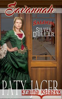 Savannah: Silver Dollar Saloon Paty Jager 9781942368274