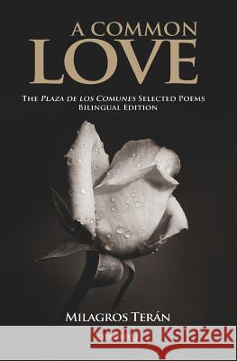 A common Love: Plaza de los Comunes Teran, Milagros 9781942369189 Casasola Editores