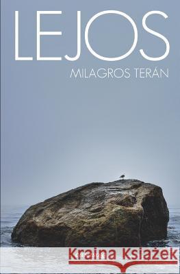 Lejos Milagros Teran 9781942369240 Casasola Editores