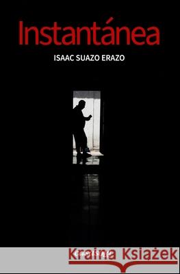 Instantanea Isaac Suaz 9781942369356 Casasola Editores
