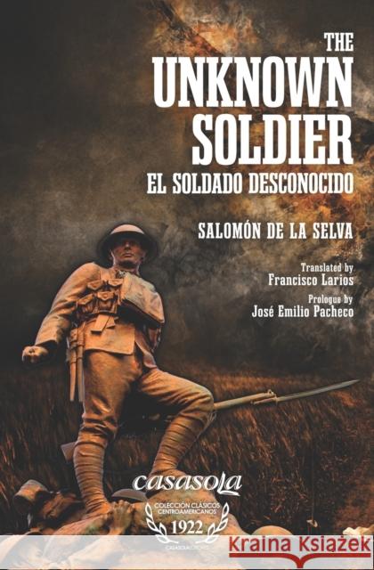 The Unknown Soldier: El Soldado Desconocido José Emilio Pacheco, Oscar Estrada, Francisco Larios 9781942369523