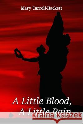 A Little Blood, A Little Rain Kistner, Diane 9781942371038 Futurecycle Press