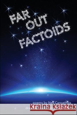 Far Out Factoids Neil Carpathios Carole Carpathios 9781942371144 Futurecycle Press