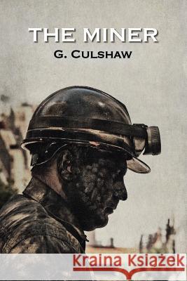 The Miner G. Culshaw 9781942371496