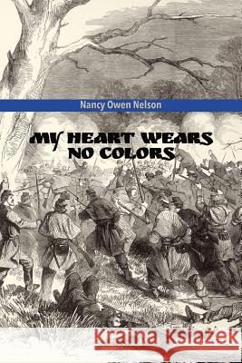 My Heart Wears No Colors Nancy Owen Nelson 9781942371656 Futurecycle Press