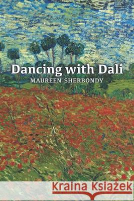 Dancing with Dali Diane Kistner Maureen Sherbondy 9781942371816 Futurecycle Press