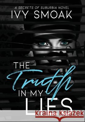 The Truth in My Lies Ivy Smoak 9781942381174 Loft Troll Ink