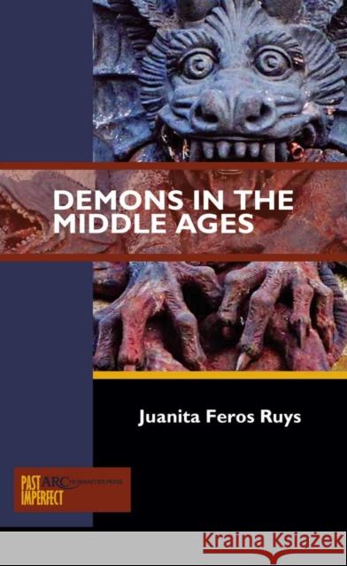 Demons in the Middle Ages Juanita Fero 9781942401261 ARC Humanities Press