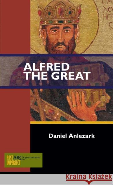 Alfred the Great Daniel Anlezark 9781942401285