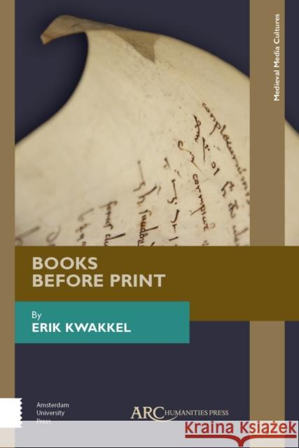 Books Before Print Erik Kwakkel 9781942401612