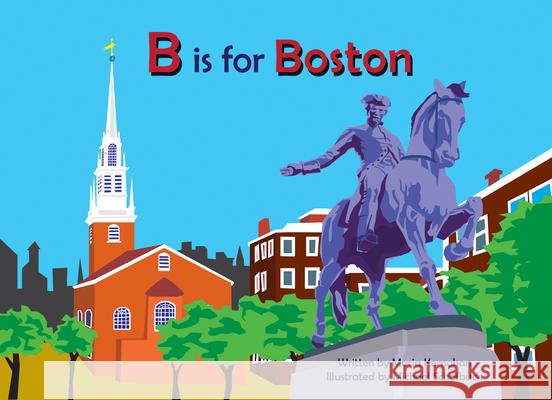 B Is for Boston Maria Kernahan Michael Schafbuch 9781942402329