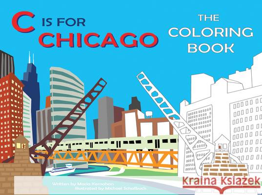 C Is for Chicago: The Coloring Book Maria Kernahan Michael Schafbuch 9781942402527 Dry Climate Studios