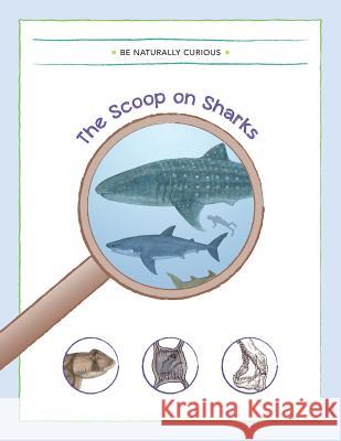 The Scoop on Sharks Be Naturally Curious 9781942403104 Be Naturally Curious