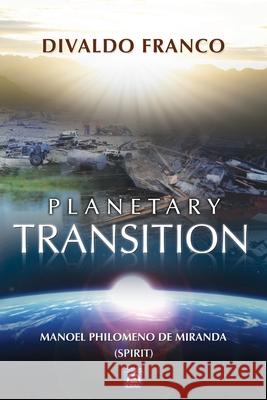 Planetary Transition Divaldo Franco Pereira Manoel Philomeno de Miranda 9781942408475