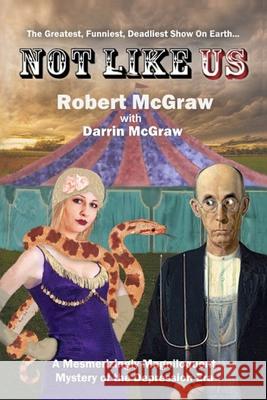 Not Like Us Darrin McGraw Darrin McGraw Robert McGraw 9781942409069