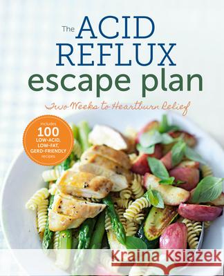 The Acid Reflux Escape Plan: Two Weeks to Heartburn Relief Sonoma Press 9781942411154