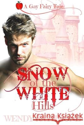 Snow of the White Hills: A Gay Fairytale Wendy Rathbone 9781942415268 Eye Scry