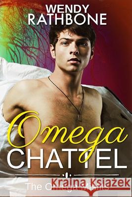 Omega Chattel: The Omega Misfits, Book 5 Wendy Rathbone 9781942415367