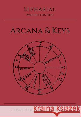 Sepharial's Arcana & Keys Walter Gorn Old Sepharial 9781942418016