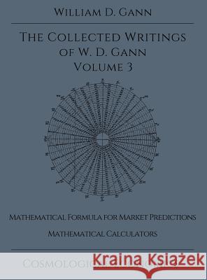 Collected Writings of W.D. Gann - Volume 3 William D. Gann 9781942418078