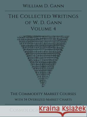 Collected Writings of W.D. Gann - Volume 4 William D. Gann 9781942418085