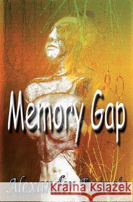 Memory Gap Alexander Francis   9781942420149