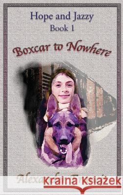 Boxcar to Nowhere Alexander Francis 9781942420316