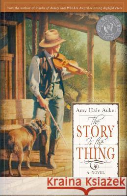 The Story Is the Thing Amy Hale Auker 9781942428039