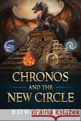 Chronos and the New Circle Edward Eck 9781942430537 Year of the Book Press
