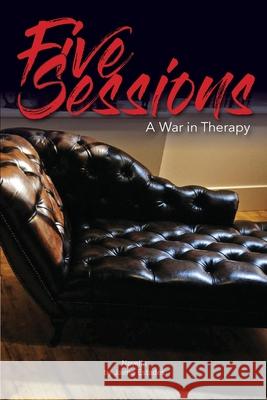 Five Sessions: War in Therapy Jaime Estades 9781942431152