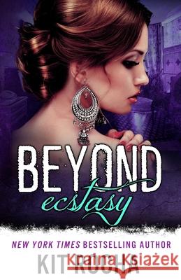 Beyond Ecstasy Kit Rocha 9781942432401 Nancy Yost Literary Agency, Inc