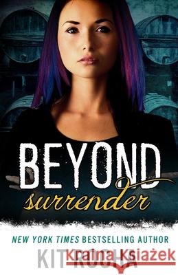 Beyond Surrender Kit Rocha 9781942432418 Nancy Yost Literary Agency, Inc