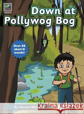 Down at Pollywog Bog Steven Mahalic 9781942437000 Word Study Buddy