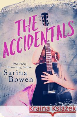 The Accidentals Sarina Bowen 9781942444626 Rennie Road Books