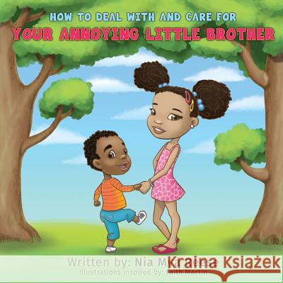 How To Deal With And Care For Your Annoying Little Brother Nia Mya Reese 9781942451624 Yorkshire Publishing