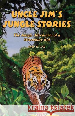 Uncle Jim's Jungle Stories James R. Cook 9781942451938
