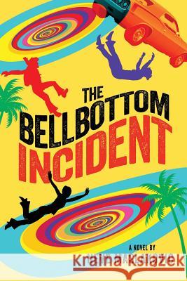 The Bellbottom Incident Neve Maslakovic 9781942458036