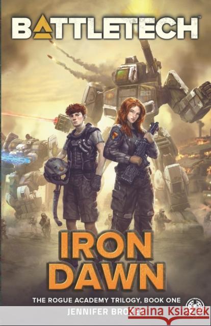 BattleTech: Iron Dawn: Book 1 of the Rogue Academy Trilogy Brozek, Jennifer 9781942487791