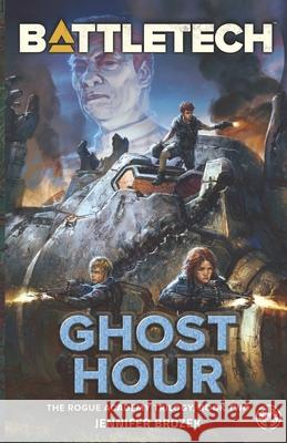 BattleTech: Ghost Hour (Book Two of the Rogue Academy Trilogy) Jennifer Brozek 9781942487807