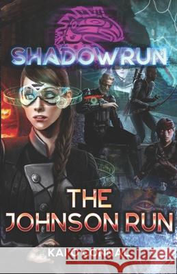 Shadowrun: The Johnson Run Kai O'Connal 9781942487852 Catalyst Game Labs