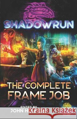 Shadowrun: The Complete Frame Job Dylan Birtolo Brooke Chang Bryan Cp Steele 9781942487869