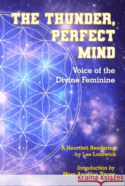 The Thunder, Perfect Mind: Voice of the Divine Feminine Unknown                                  Lee Lozowick 9781942493815 Hohm Press,U.S.