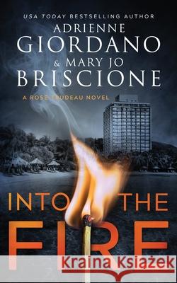 Into The Fire: A Gripping Amateur Sleuth Mystery Mary Jo Briscione Adrienne Giordano 9781942504511