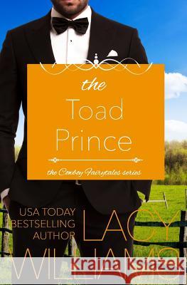 The Toad Prince Lacy Williams 9781942505129 Lacy Williams