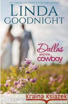 Dallas and the Cowboy Linda Goodnight 9781942505785 Ljg Publishing LLC