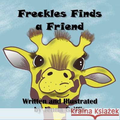 Freckles Finds a Friend Jenna Griffis Kimberly Soesbee 9781942508472 Touch Publishing Services