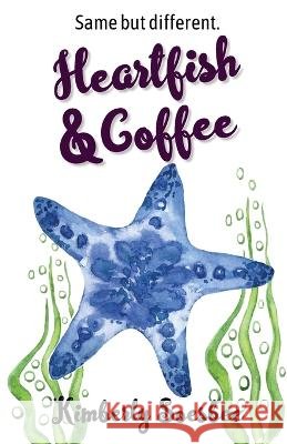 Heartfish and Coffee Soesbee, Kimberly 9781942508519 Touch Publishing Services